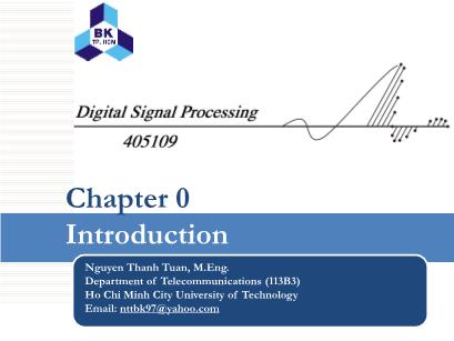 Bài giảng Digital Signal Processing - Chapter 0: Introduction - Nguyen Thanh Tuan