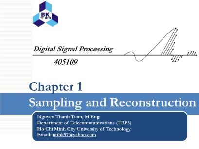 Bài giảng Digital Signal Processing - Chapter 1: Sampling and Reconstruction - Nguyen Thanh Tuan