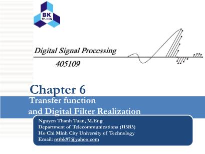 Bài giảng Digital Signal Processing - Chapter 6: Transfer function and Digital Filter Realization - Nguyen Thanh Tuan