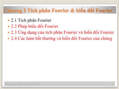 Bài giảng môn Toán kĩ thuật - Phần 1: Giải tích Fourier - Chương 2: Tích phân Fourier & biến đổi Fourier (Tiếp)