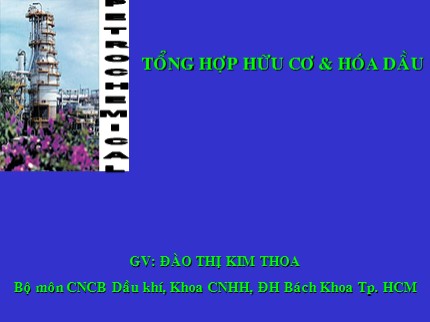 Bài giảng môn Tổng hợp hữu cơ & hóa dầu - Bài 9: Hóa học trên cơ sở xylene - Đào Thị Kim Thoa