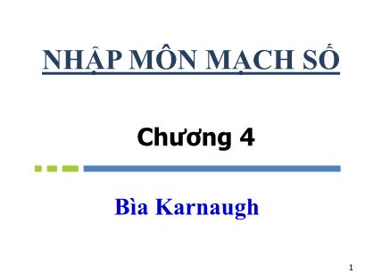 Bài giảng Nhập môn Mạch số - Chương 4: Bìa Karnaugh - Nguyễn Thanh Sang