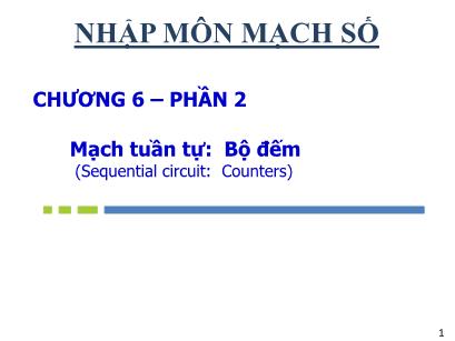 Bài giảng Nhập môn Mạch số - Chương 6 - Phần 2: Mạch tuần tự: Bộ đếm (Sequential circuit: Counters) - Nguyễn Thanh Sang