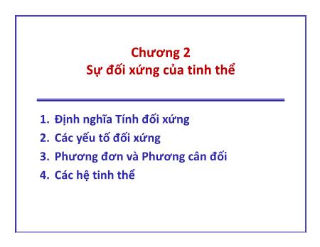 Bài giảng Tinh thể, Khoáng vật, Thạch học - Chương 2: Sự đối xứng của tinh thể