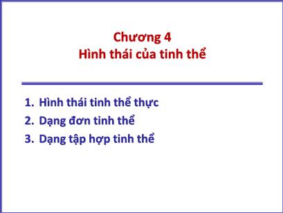 Bài giảng Tinh thể, Khoáng vật, Thạch học - Chương 4: Hình thái của tinh thể