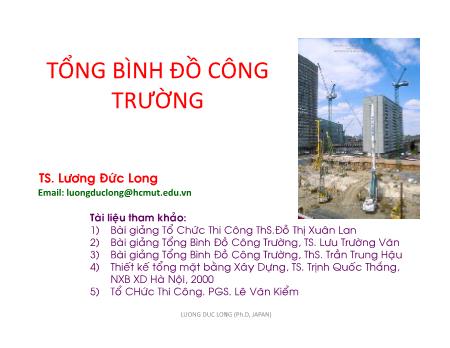 Bài giảng Tổ chức thi công - Tổng bình đồ công trường - Lương Đức Long