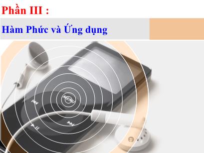 Bài giảng Toán kĩ thuật - Chương 7: Hàm giải tích (Analytic Function) - Hoàng Minh Trí