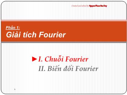 Bài giảng Toán kĩ thuật - Phần 1: Giải tích Fourier - I. Chuỗi Fourier - Nguyen Phuoc Bao Duy