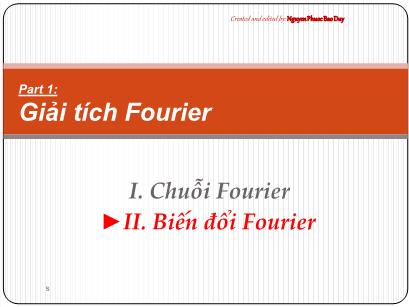 Bài giảng Toán kĩ thuật - Phần 1: Giải tích Fourier - II. Biến đổi Fourie - Nguyen Phuoc Bao Duy