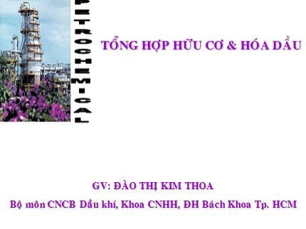 Bài giảng Tổng hợp hữu cơ & hóa dầu - Bài 7: Hóa học trên cơ sở benzene - Đào Thị Kim Thoa