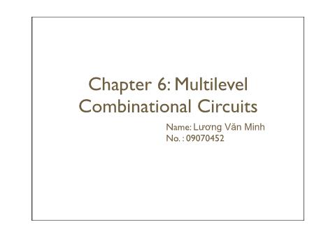 Bài giảng Tổng hợp luận lý vi mạch - Chapter 6: Multilevel Combinational Circuits - Lương Văn Minh