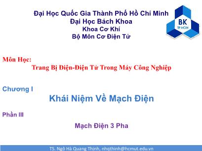 Bài giảng Trang bị điện-điện tử trong máy công nghiệp - Chương I: Khái niệm về mạch điện - Phần III: Mạch điện 3 pha - Ngô Hà Quang Thịnh