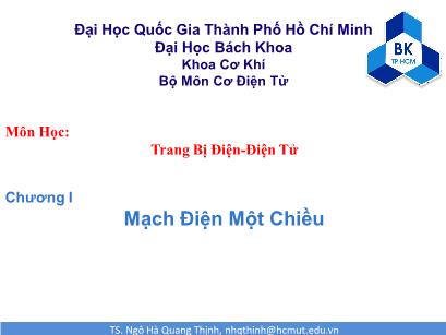 Bài giảng Trang bị điện-điện tử trong máy công nghiệp - Chương I: Mạch điện một chiều - Ngô Hà Quang Thịnh
