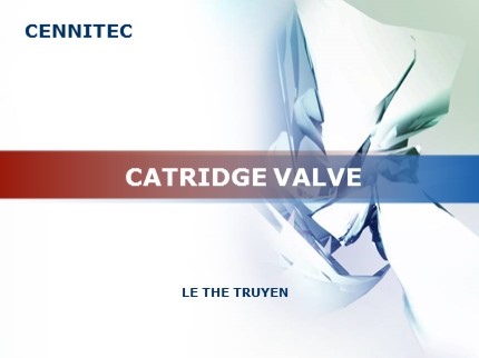 Bài giảng Truyền động thủy lực và khí nén - Chương 8: Catridge valve - Lê Thể Truyền