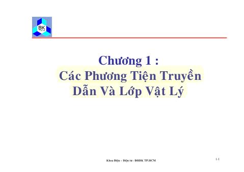 Bài giảng Truyền số liệu và mạng - Chương 1: Các phương tiện truyền dẫn và lớp vật lý