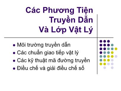 Bài giảng Truyền số liệu và mạng thông tin số - Chương 1: Các phương tiện truyền dẫn và lớp vật lý - Đặng Ngọc Hạnh