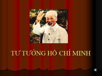 Bài giảng Tư tưởng Hồ Chí Minh - Chương 2: Tư tưởng Hồ Chí Minh về vấn đề dân tộc và cách mạng giải phóng dân tộc