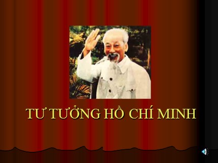 Bài giảng Tư tưởng Hồ Chí Minh - Chương 6: Tư tưởng đạo đức, nhân văn, văn hoá Hồ Chí Minh