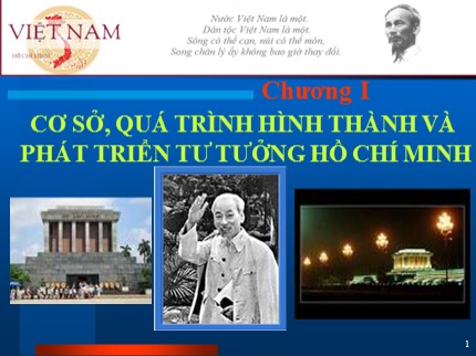 Bài giảng Tư tưởng Hồ Chí Minh - Chương I: Cơ sở, quá trình hình thành và phát triển tư tưởng Hồ Chí Minh