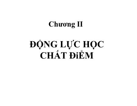 Bài giảng Vật lí - Chương II: Động lực học chất điểm