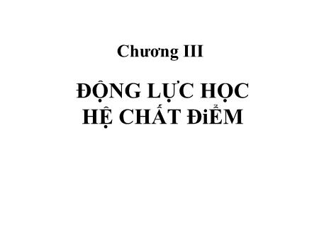 Bài giảng Vật lí - Chương III: Động lực học hệ chất điểm