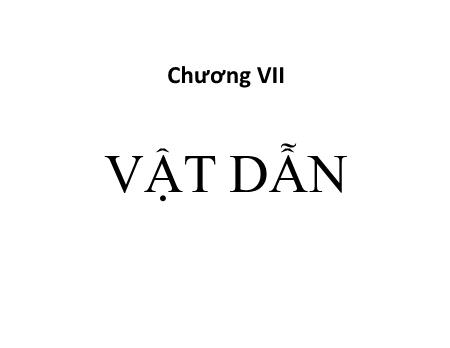 Bài giảng Vật lí - Chương VII: Vật dẫn