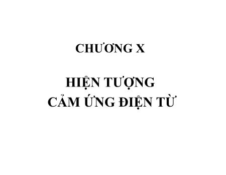 Bài giảng Vật lí - Chương X: Hiện tượng cảm ứng điện từ