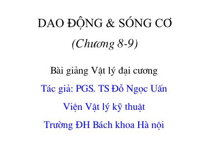 Bài giảng Vật lý đại cương - Chương: Dao động và sóng cơ - Đỗ Ngọc Uấn