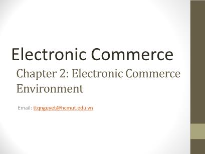Electronic Commerce - Chapter 2: Electronic Commerce Environment - Tran Thi Que Nguyet