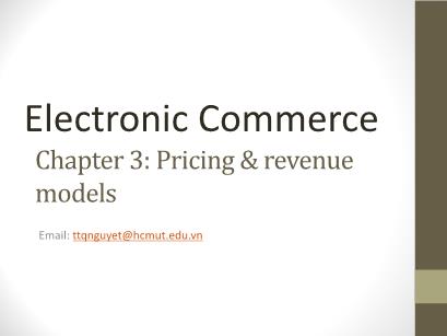 Electronic Commerce - Chapter 3: Pricing & revenue models - Tran Thi Que Nguyet