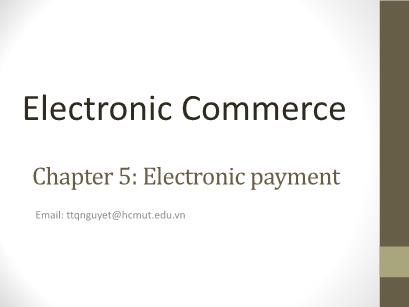 Electronic Commerce - Chapter 8: Electronic payment - Tran Thi Que Nguyet