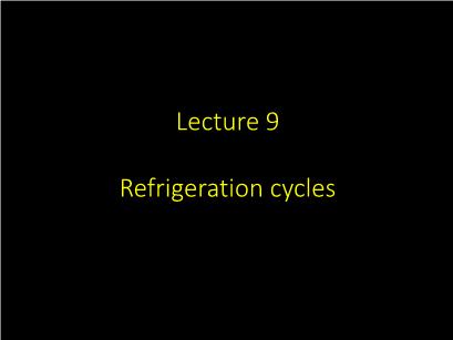 Heat transfer & heat exchangers - Lecture 9: Refrigeration cycles