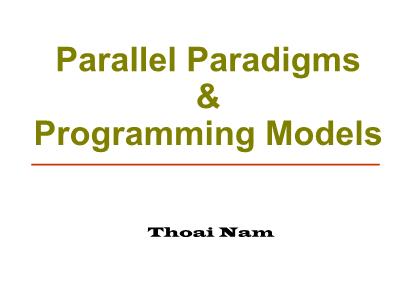 Parallel Processing & Distributed Systems - Chapter 10: Parallel Paradigms & Programming Models - Thoai Nam