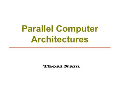 Parallel Processing & Distributed Systems - Chapter 4+5: Parallel Computer Architectures - Thoai Nam