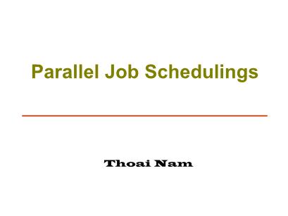 Parallel Processing & Distributed Systems - Chapter 9: Parallel Job Schedulings - Thoai Nam